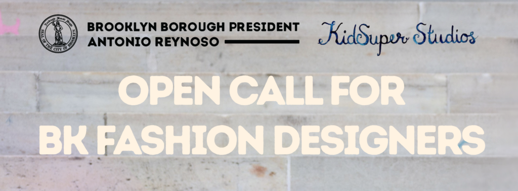 OPEN CALL FOR BK FASHION DESIGNERS